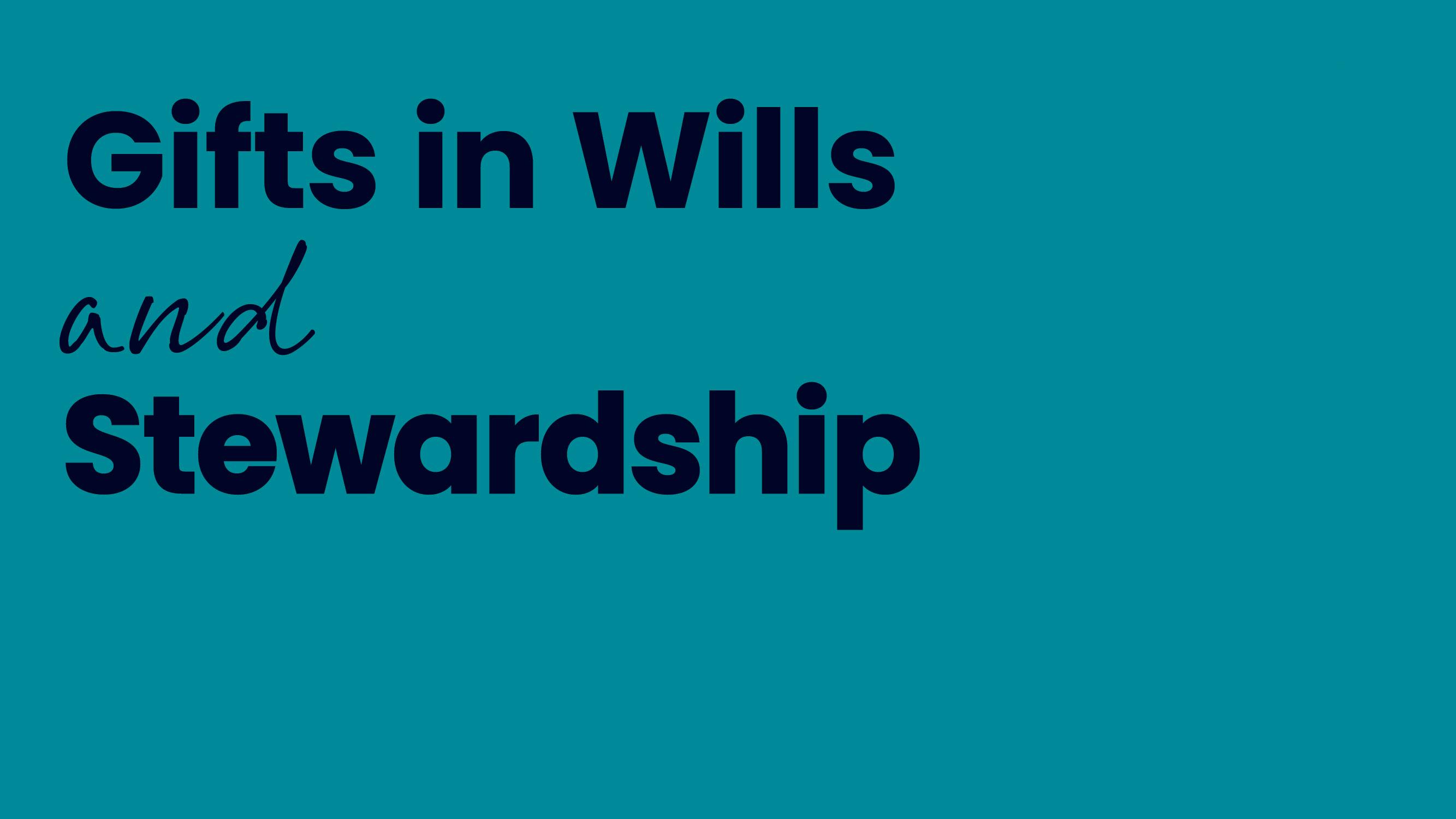 Gifts In Wills and Stewardship